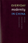 Cover: Everyday Modernity in China - University of Washington Press