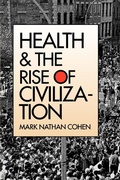 Cover: Health and the Rise of Civilization - Yale University Press