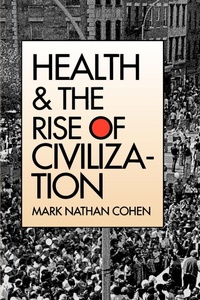 Enlarge image Cover: Health and the Rise of Civilization - Yale University Press