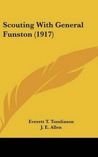 Enlarge image Cover: Scouting With General Funston (1917) - Kessinger Publishing
