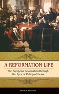 Cover: A Reformation Life - Praeger Publishers Inc