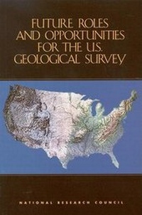 Enlarge image Cover: Future Roles and Opportunities for the U.S. Geological Survey - National Academies Press