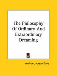 Abbildung von: The Philosophy Of Ordinary And Extraordinary Dreaming - Kessinger Publishing