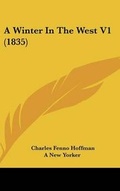 Cover: A Winter in the West V1 (1835) - Kessinger Publishing