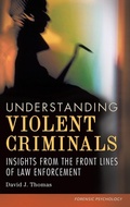 Cover: Understanding Violent Criminals - Praeger Publishers Inc
