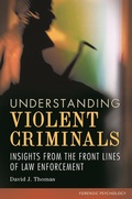 Cover: Understanding Violent Criminals - Praeger Publishers Inc