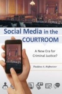Abbildung von: Social Media in the Courtroom - Praeger Publishers Inc