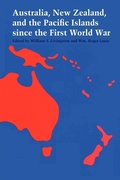 Cover: Australia, New Zealand, and the Pacific Islands Since the First World War - University of Texas Press
