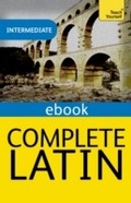 Cover: Complete Latin Beginner to Intermediate Book and Audio Course - TEACH YOURSELF