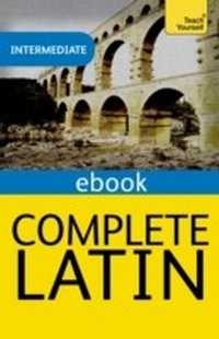 Enlarge image Cover: Complete Latin Beginner to Intermediate Book and Audio Course - TEACH YOURSELF