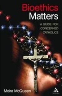 Abbildung von: Bioethics Matters - Burns & Oates Ltd