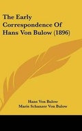 Cover: The Early Correspondence of Hans Von Bulow (1896) - Kessinger Publishing