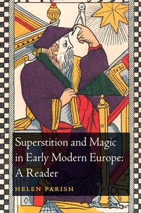 Enlarge image Cover: Superstition and Magic in Early Modern Europe: A Reader - Bloomsbury Academic USA