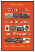 Cover: Wisconsin's Best Breweries and Brewpubs - University of Wisconsin Press