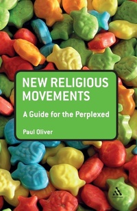 Enlarge image Cover: New Religious Movements: A Guide for the Perplexed - Continuum Publishing Corporation