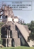 Cover: The Art and Architecture of Ancient America - Yale University Press