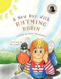 Enlarge image Cover: A New Day With Rhyming Robin - Trafford Publishing