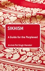 Cover: Sikhism: A Guide for the Perplexed - Bloomsbury Academic USA