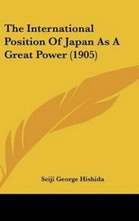 Abbildung von: The International Position Of Japan As A Great Power (1905) - Kessinger Publishing