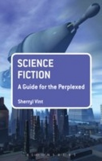 Enlarge image Cover: Science Fiction: A Guide for the Perplexed - Bloomsbury Academic USA