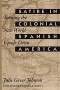 Cover: Satire in Colonial Spanish America - University of Texas Press
