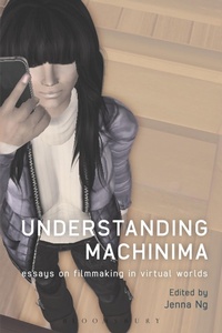 Enlarge image Cover: Understanding Machinima - Bloomsbury Academic USA