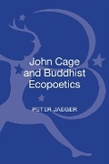 Cover: John Cage and Buddhist Ecopoetics - Bloomsbury Academic USA