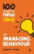 Cover: 100 Completely New Ideas for Managing Behaviour - Continuum Publishing Corporation