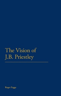 Enlarge image Cover: The Vision of J.B. Priestley - Continuum Publishing Corporation