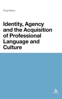 Enlarge image Cover: Identity, Agency and the Acquisition of Professional Language and Culture - Continuum Publishing Corporation