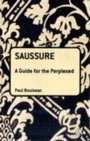 Cover: Saussure: A Guide For The Perplexed - Continuum Publishing Corporation