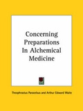 Bild: Concerning Preparations In Alchemical Medicine - Kessinger Publishing