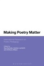 Cover: Making Poetry Matter - Bloomsbury Academic USA