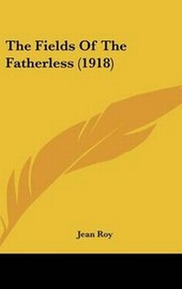 Enlarge image Cover: The Fields Of The Fatherless (1918) - Kessinger Publishing