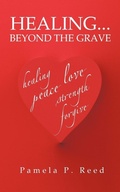 Cover: Healing... Beyond the Grave - Trafford Publishing