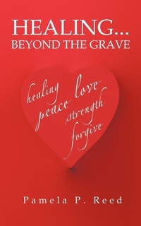 Enlarge image Cover: Healing... Beyond the Grave - Trafford Publishing