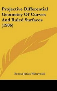 Abbildung von: Projective Differential Geometry Of Curves And Ruled Surfaces (1906) - Kessinger Publishing