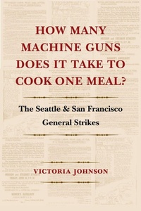 Enlarge image Cover: How Many Machine Guns Does It Take to Cook One Meal? - University of Washington Press