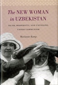 Cover: The New Woman in Uzbekistan - University of Washington Press