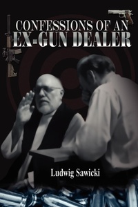 Abbildung von: Confessions of an Ex-Gun Dealer - Outskirts Press