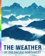 Cover: The Weather of the Pacific Northwest - University of Washington Press
