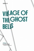 Cover: Village of the Ghost Bells - University of Texas Press