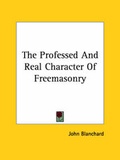 Bild: The Professed And Real Character Of Freemasonry - Kessinger Publishing