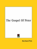 Abbildung von: The Gospel Of Peter - Kessinger Publishing