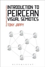 Cover: Introduction to Peircean Visual Semiotics - Bloomsbury Academic USA