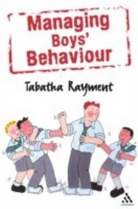 Enlarge image Cover: Managing Boys' Behaviour - Continuum Publishing Corporation