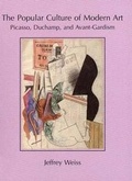 Cover: The Popular Culture of Modern Art - Yale University Press