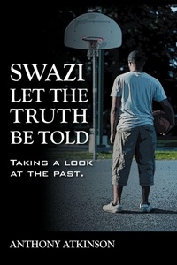 Enlarge image Cover: Swazi Let the Truth Be Told - Outskirts Press