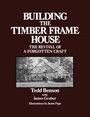 Cover: Building the Timber Frame House - Touchstone