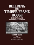 Cover: Building the Timber Frame House - Touchstone